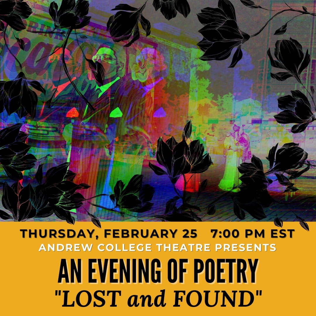 Artwork Ad for An Evening of Poetry "Lost and Found" presented by Andrew College Theatre