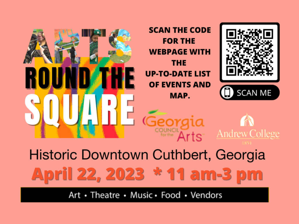 Arts Round the Square for 2023 will be April 22 in Cuthbert, GA. The event is made possible by the Georgia Council for the Arts.